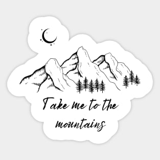 Take Me To The Mountains Sticker